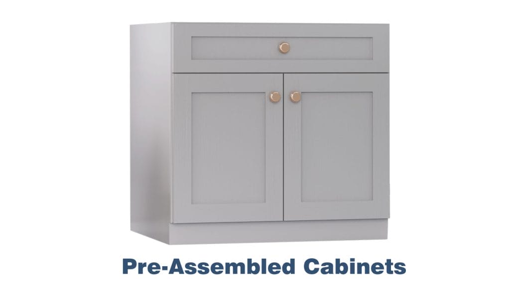 Pre-Assembled Cabinets