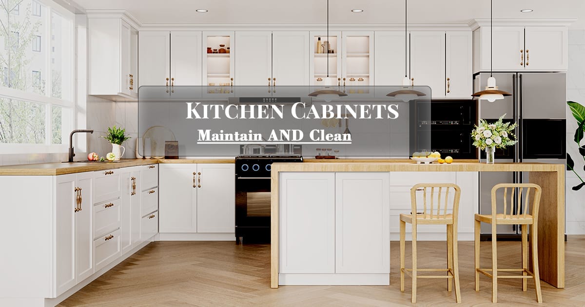 Maintain and Clean Your Kitchen Cabinets